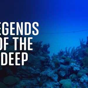 Legends of the Deep - Rotten Tomatoes