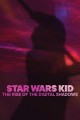 Star Wars Kid: The Rise of the Digital Shadows
