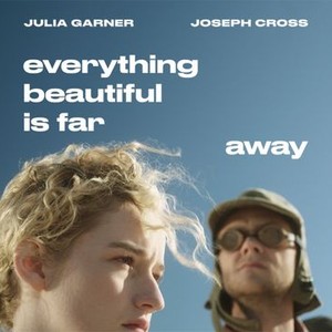 Everything Beautiful Is Far Away - Rotten Tomatoes