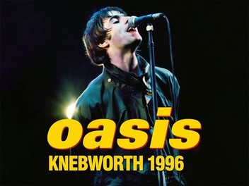 Oasis Knebworth 1996 | Rotten Tomatoes
