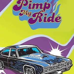 Pimp My Ride - Rotten Tomatoes