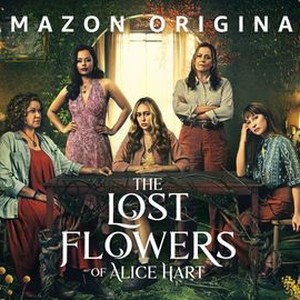 The Lost Flowers of Alice Hart - Rotten Tomatoes