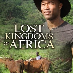 Lost Kingdoms Of Africa - Rotten Tomatoes