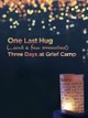 One Last Hug: Three Days at Grief Camp
