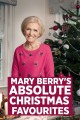 Mary Berry's Absolute Christmas Favourites
