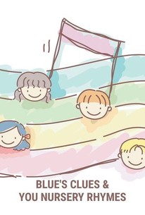 Blue's Clues & You Nursery Rhymes - Rotten Tomatoes