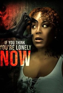 If You Think You're Lonely Now Rotten Tomatoes
