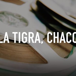 La Tigra Chaco Rotten Tomatoes