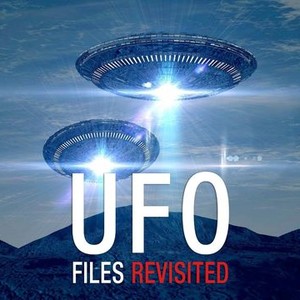 UFO Files: Revisited - Rotten Tomatoes