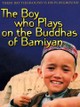 The Boy Who Plays on the Buddhas of Bamiyan