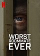 Worst Roommate Ever