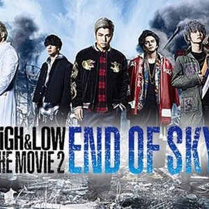 High & Low: The Movie 2 - End of Sky | Rotten Tomatoes