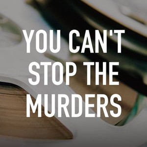 You Can't Stop the Murders photo 2