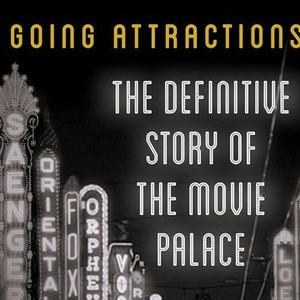 Going Attractions: The Definitive Story of the Movie Palace photo 1