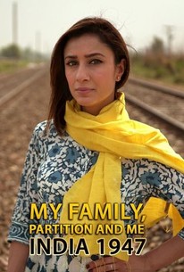 My Family, Partition and Me: India 1947 | Rotten Tomatoes