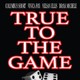 True to the Game