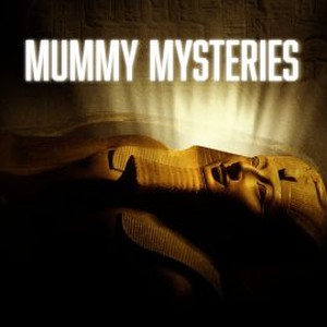 Mummy Mysteries - Rotten Tomatoes