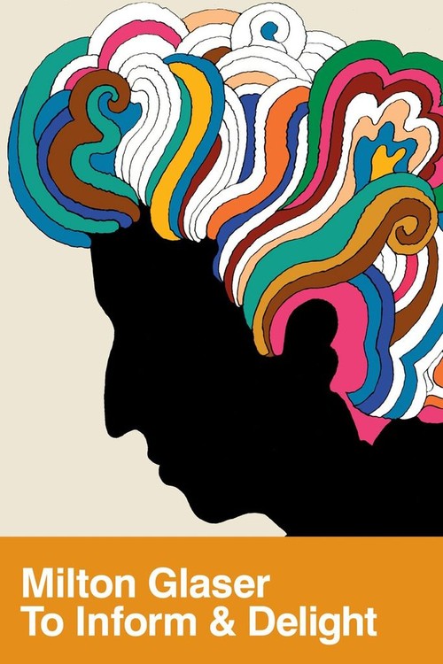 Milton Glaser: To Inform & Delight poster