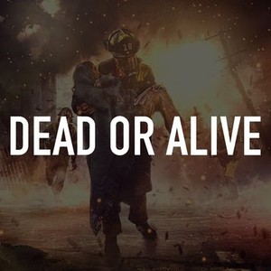 Dead or Alive - Rotten Tomatoes