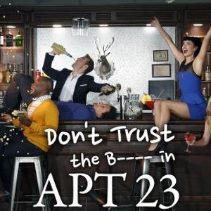"Don&#39;t Trust the B---- in Apartment 23 photo 4"