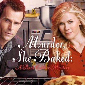 Murder, She Baked: A Peach Cobbler Mystery - Rotten Tomatoes