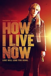 How I Live Now | Rotten Tomatoes