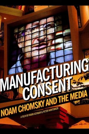 Manufacturing Consent: Noam Chomsky and the Media poster
