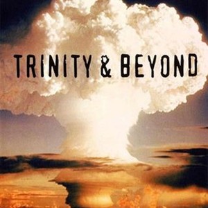 "Trinity and Beyond photo 3"