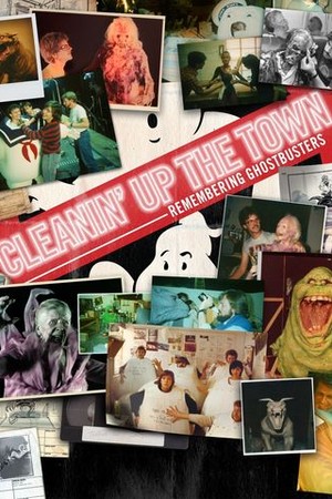 Cleanin' Up the Town: Remembering Ghostbusters poster