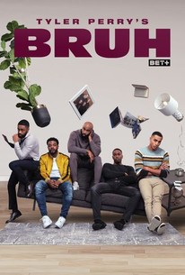 Tyler Perry's Bruh: Season 4 | Rotten Tomatoes