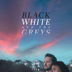 Black White and the Greys - Rotten Tomatoes