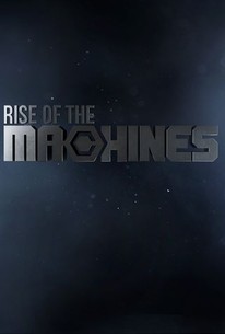 The Machine Rises Rise of the Machines | Rotten Tomatoes