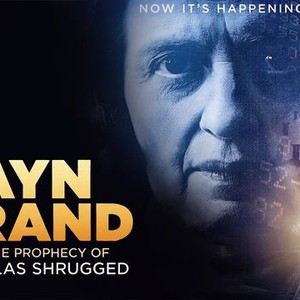 Ayn Rand & the Prophecy of Atlas Shrugged photo 1