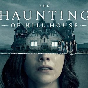 The Haunting of Hill House - Rotten Tomatoes