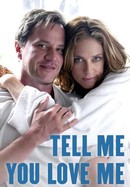 Tell Me You Love Me poster image