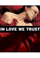 In Love We Trust poster image
