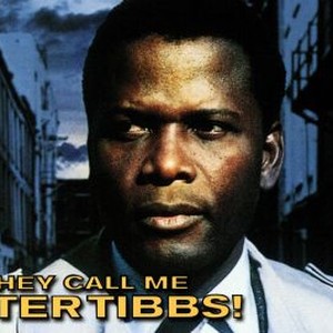 They Call Me Mr Tibbs Quote They Call Me Mister Tibbs! - Rotten Tomatoes