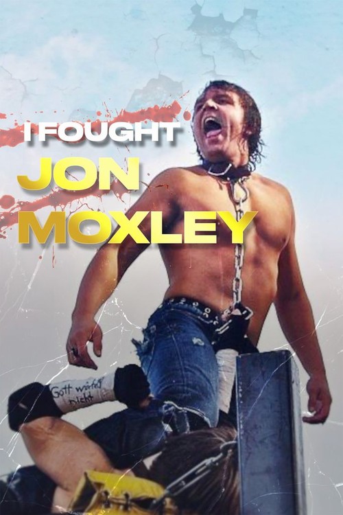 I Fought Jon Moxley poster