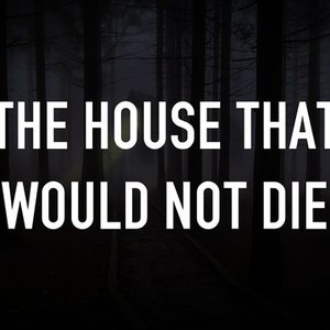 The House That Would Not Die photo 1