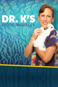 Dr. K's Exotic Animal ER - Rotten Tomatoes