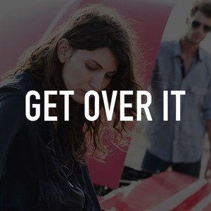 Get Over It - Rotten Tomatoes