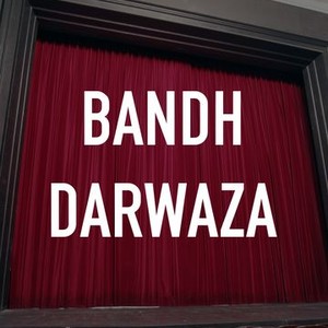 bandh darwaza actress