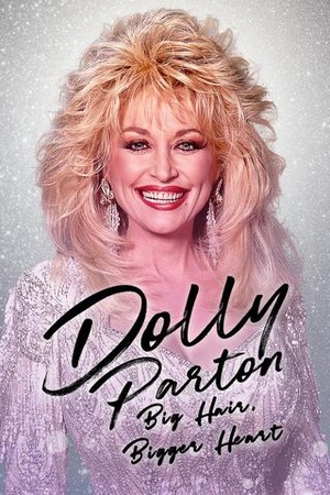 Dolly Parton: Big Hair, Bigger Heart poster