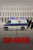Skin Hunters | Rotten Tomatoes