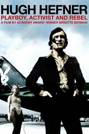 Hugh Hefner: Playboy, Activist and Rebel poster