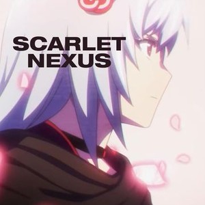 Scarlet Nexus: Season 1 - Part 2