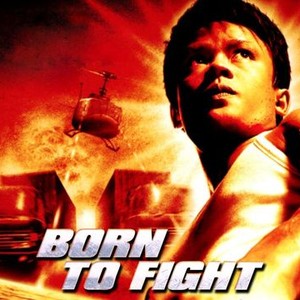 Born To Fight Rotten Tomatoes