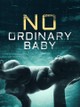 No Ordinary Baby