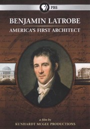 Benjamin Latrobe: America's First Architect