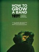 How to Grow a Band